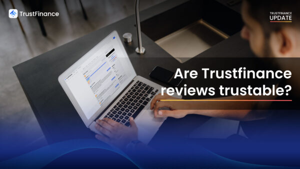 Are Trustfinance reviews trustable