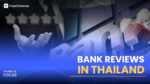 Bank Reviews in Thailand
