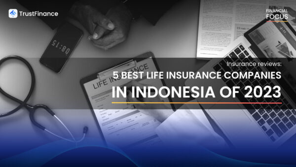 Insurance review 5 Best Life Insurance Companies In Indonesia Of 2023