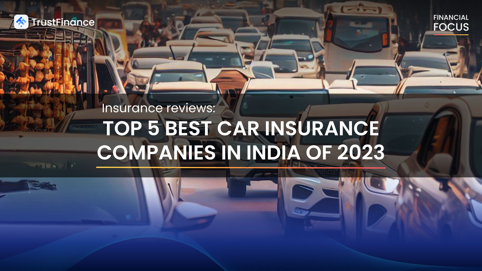 Insurance review: Top 5 Best Car Insurance Companies in India of 2023