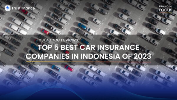 Insurance review Top 5 Best Car Insurance Companies in Indonesia of 2023