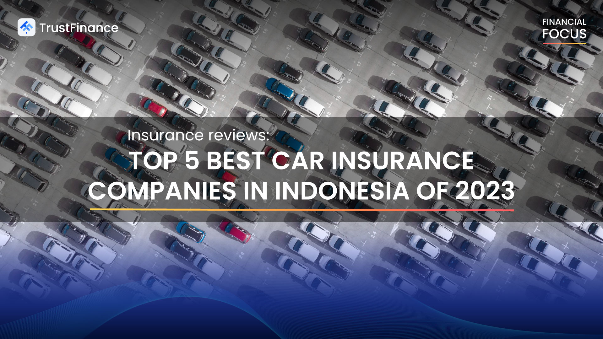 Insurance review: Top 5 Best Car Insurance Companies in Indonesia of 2023
