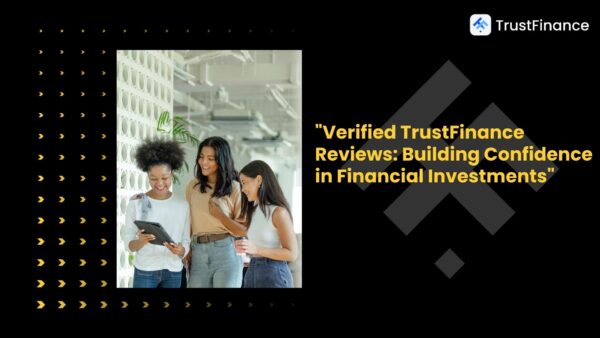 Verified TrustFinance Reviews Building Confidence in Financial Investments