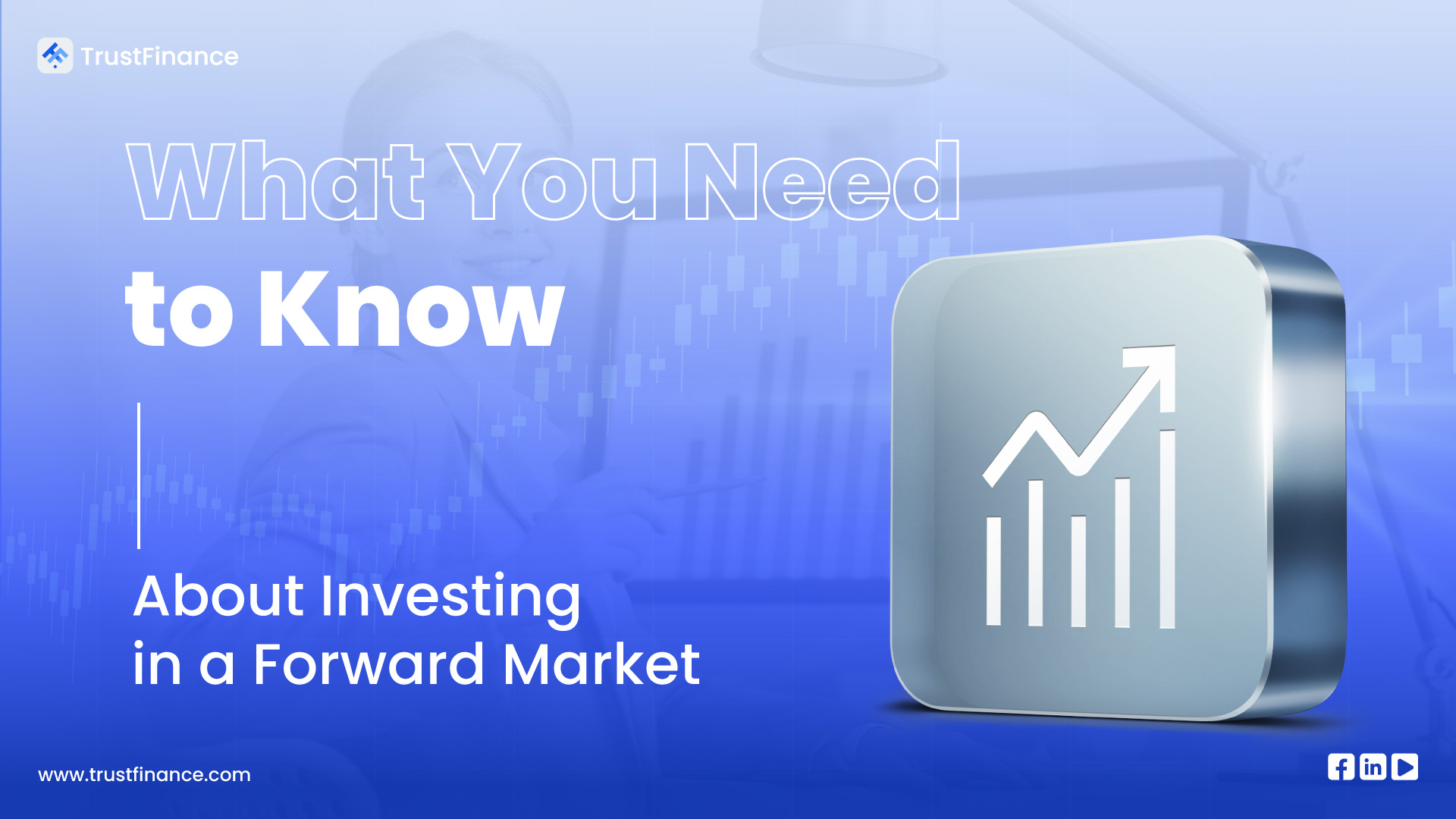 What You Need to Know About Investing in a Forward Market