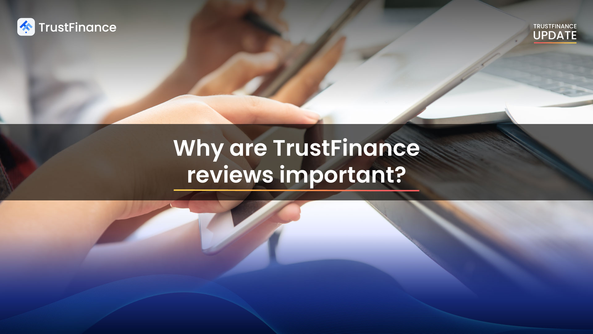Why are TrustFinance reviews important?