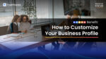 Benefit: How to Customize Your Business Profile