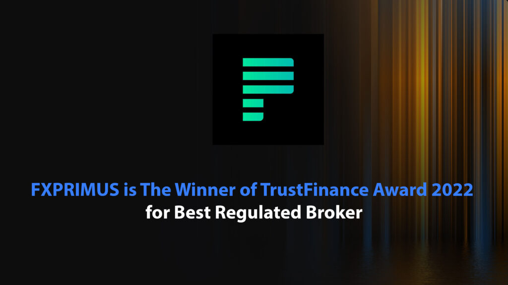 FXPRIMUS is The Winner of TrustFinance Award 2022 for Best Regulated Broker