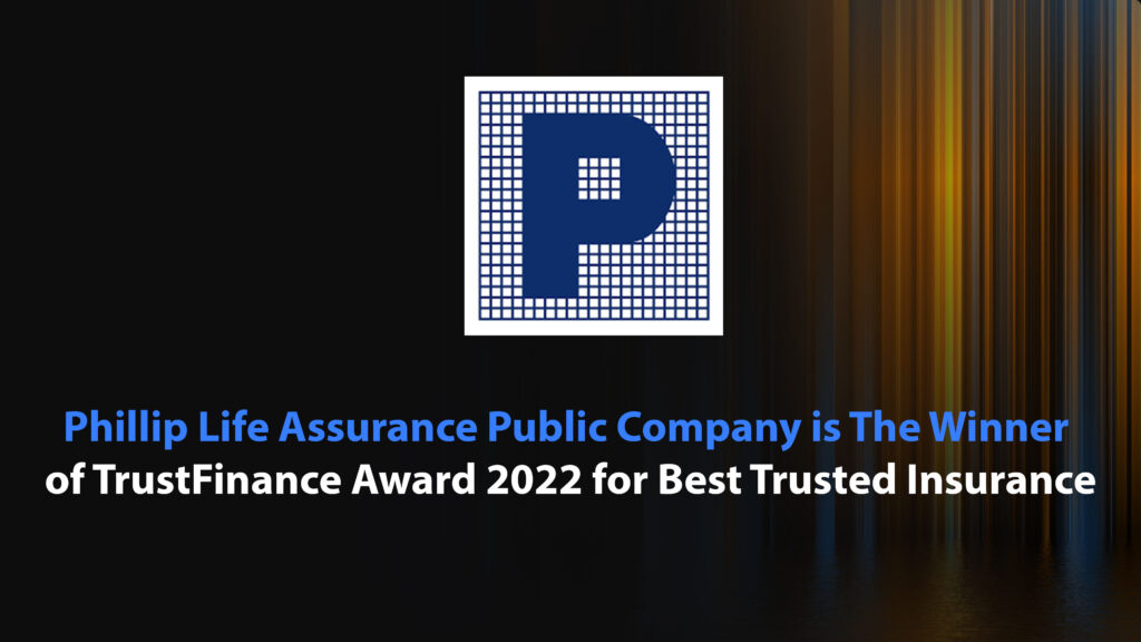 Phillip Life Assurance Public Company is The Winner of TrustFinance Award 2022 for Best Trusted Insurance