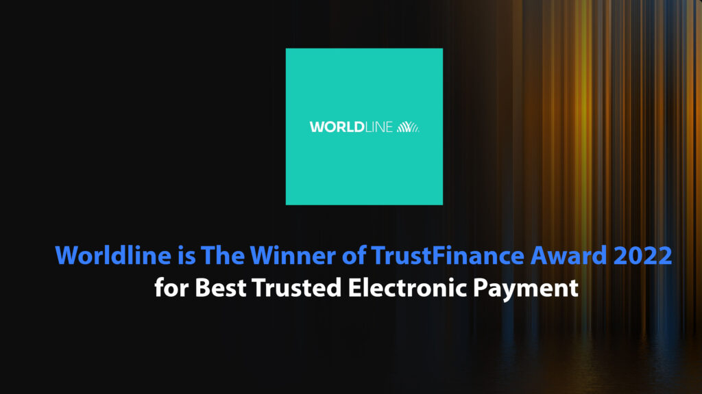 Worldline is The Winner of TrustFinance Award 2022 for Best Trusted Electronic Payment