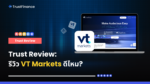 Trust Review รีวิวโบรกเกอร์ VT Markets ดีไหม